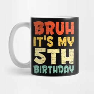 Bruh Its My 5Th Birthday Son Boy 5 Year Old Birthday Mug